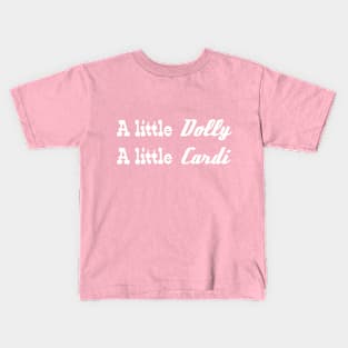 A little Dolly, A little Cardi Kids T-Shirt